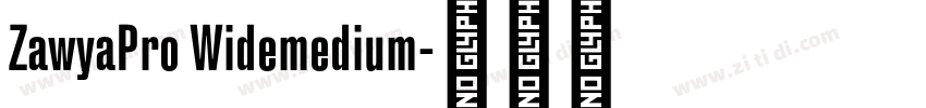ZawyaPro Widemedium字体转换